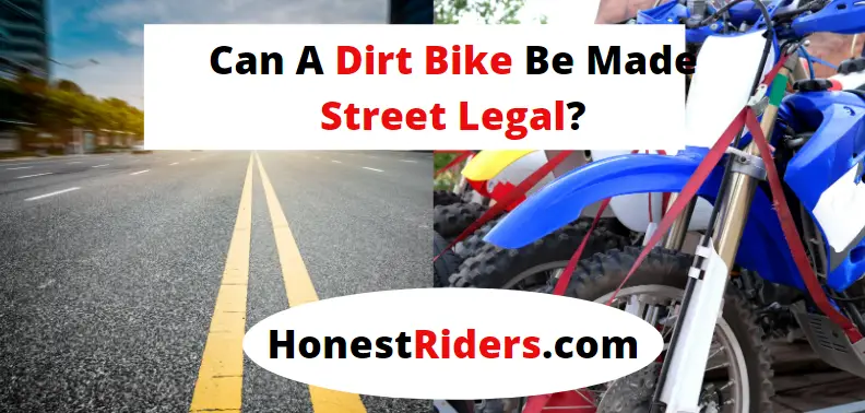 can a dirt bike be made street legal