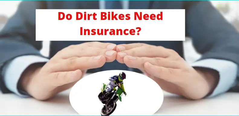 do dirt bike need insurance
