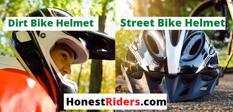 what are the differences between dirt bike helmet and street bike helmet