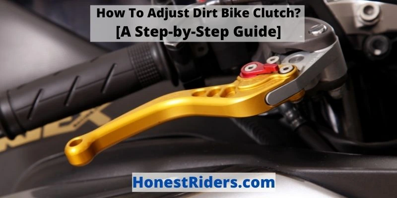Adjust Dirt Bike Clutch