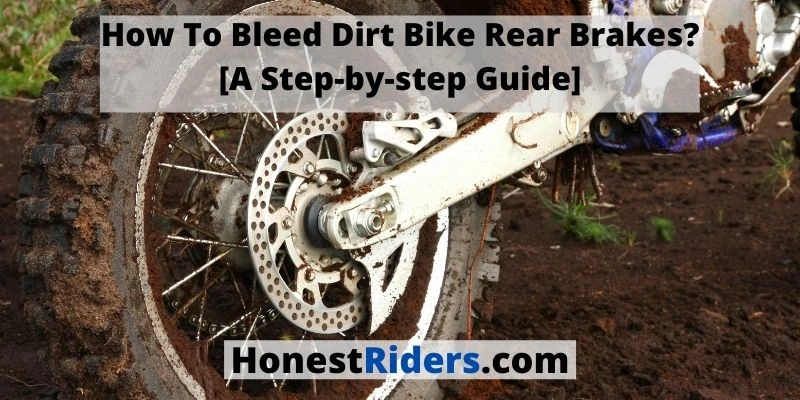 Bleed Dirt Bike Rear Brakes
