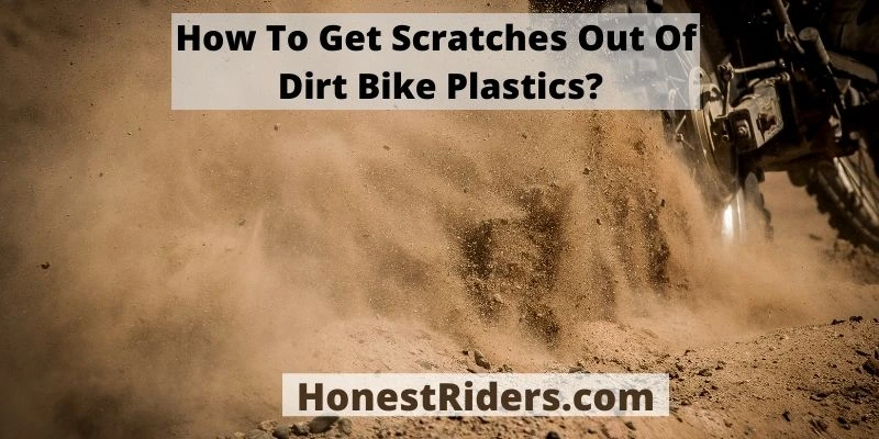 Scratches Out Of Dirt Bike Plastics