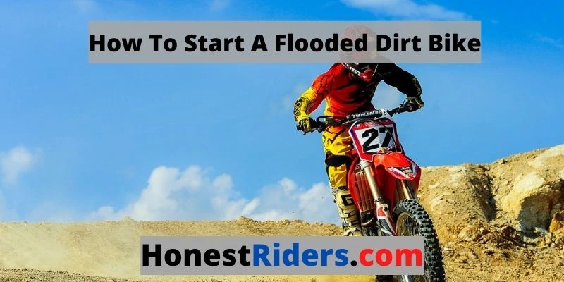 Start A Flooded Dirt Bike