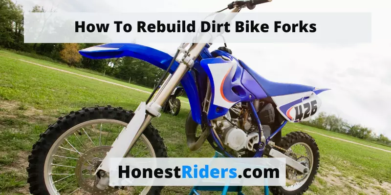 How To Rebuild Dirt Bike Forks